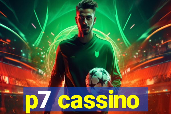 p7 cassino